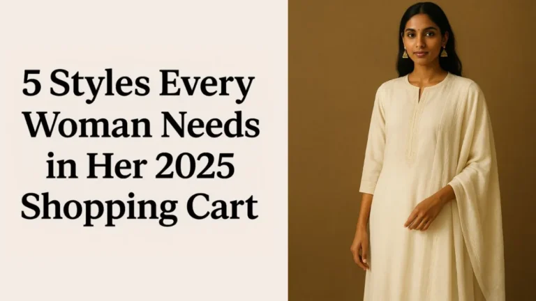 5 Styles Every Woman Needs in Her 2025 Shopping Cart