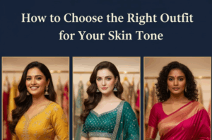 How to Choose the Right Outfit for Your Skin Tone