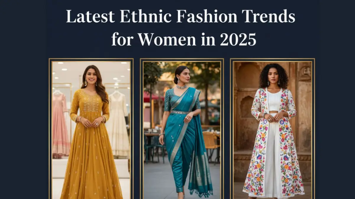 Latest Ethnic Fashion Trends for Women in 2025