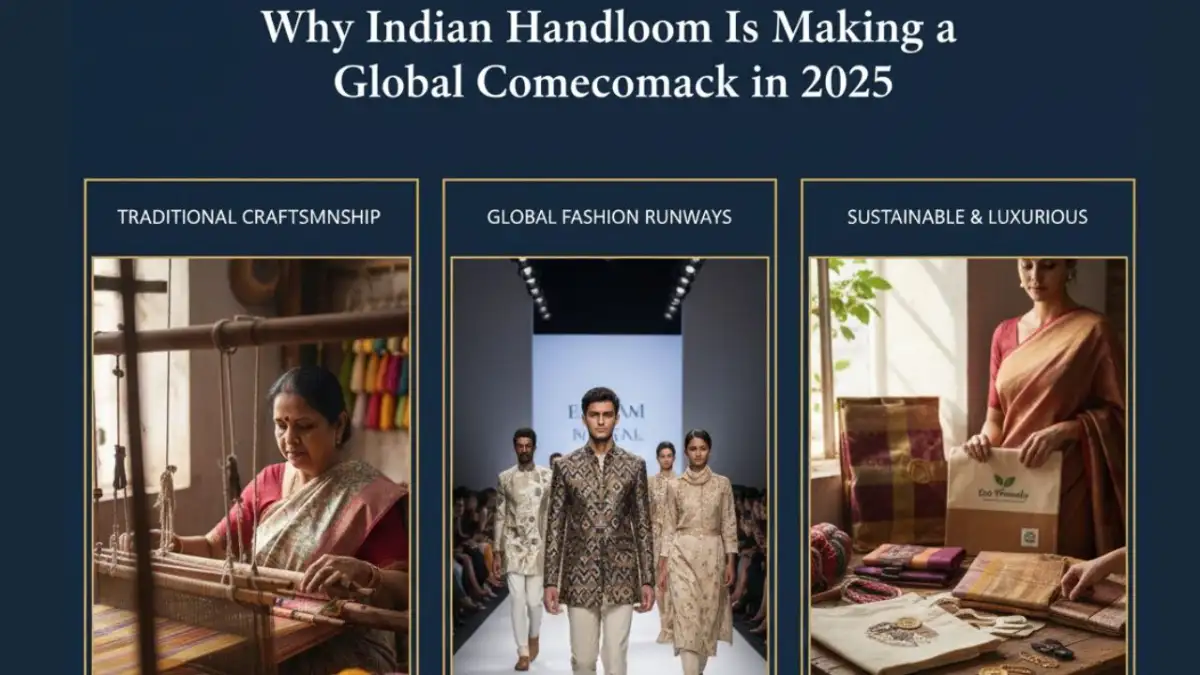 Why Indian Handloom Is Making a Global Comeback in 2025